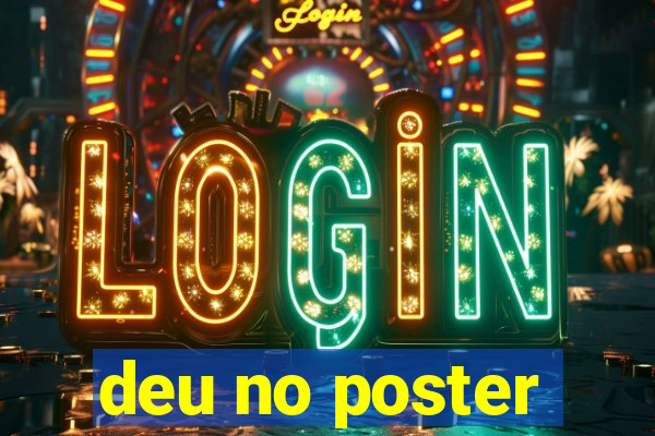 deu no poster